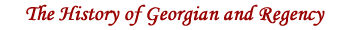 History of Georgian and Regency